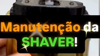 Manutenção Da Shaver Em Casa