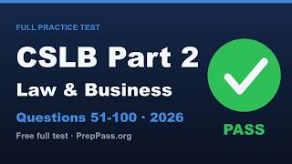 CSLB Law & Business Full Practice Test 2026 — Part 2 (Questions 51-100) | Real Exam Q&A