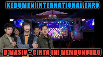 D’MASIV - Cinta Ini Membunuhku || Live Kebumen International Expo