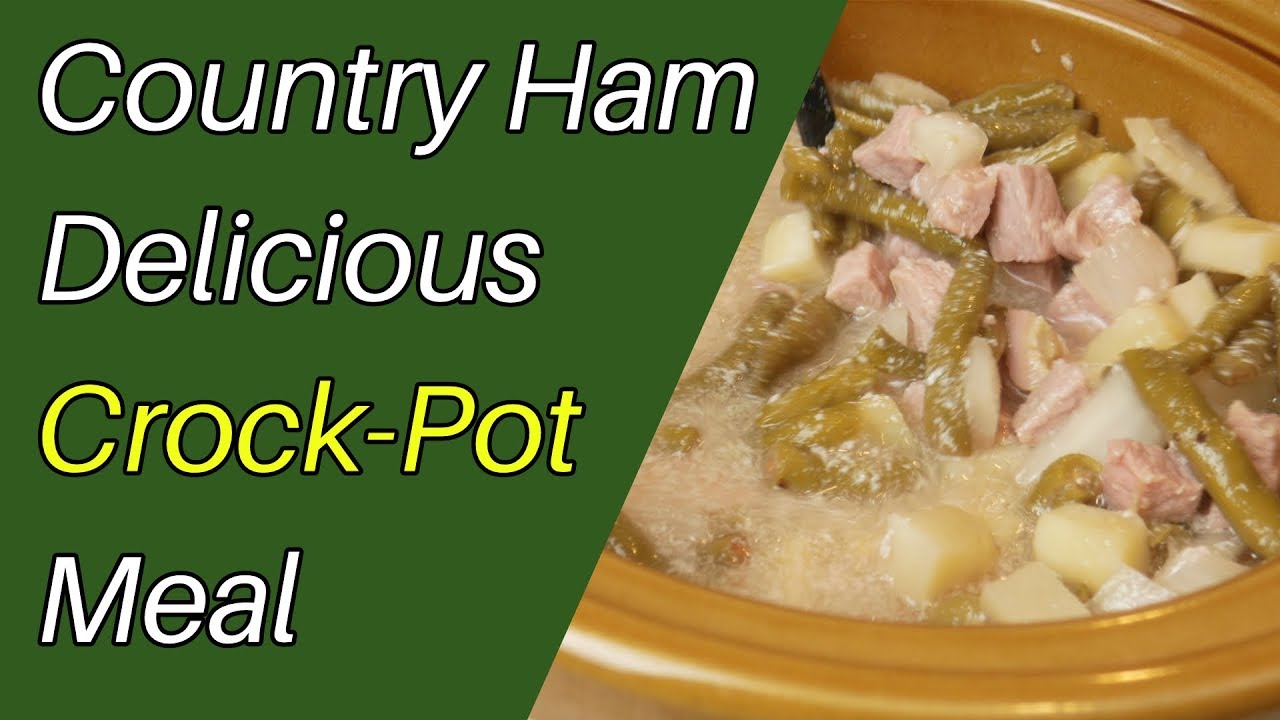 Country Ham And Green Beans Easy Crock Pot Meals Youtube