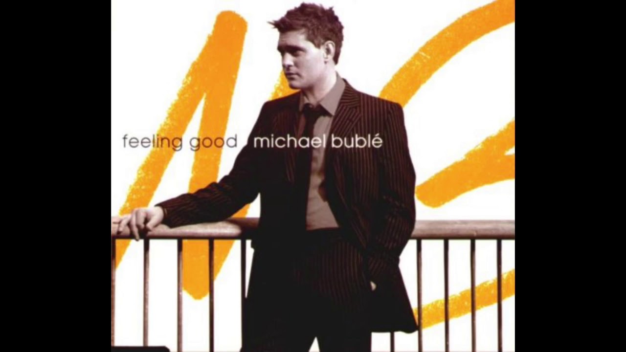 Feeling good рингтон. Feeling good Michael Buble обложка. Feeling good Michael Buble Постер. Feeling good Michael Buble текст.