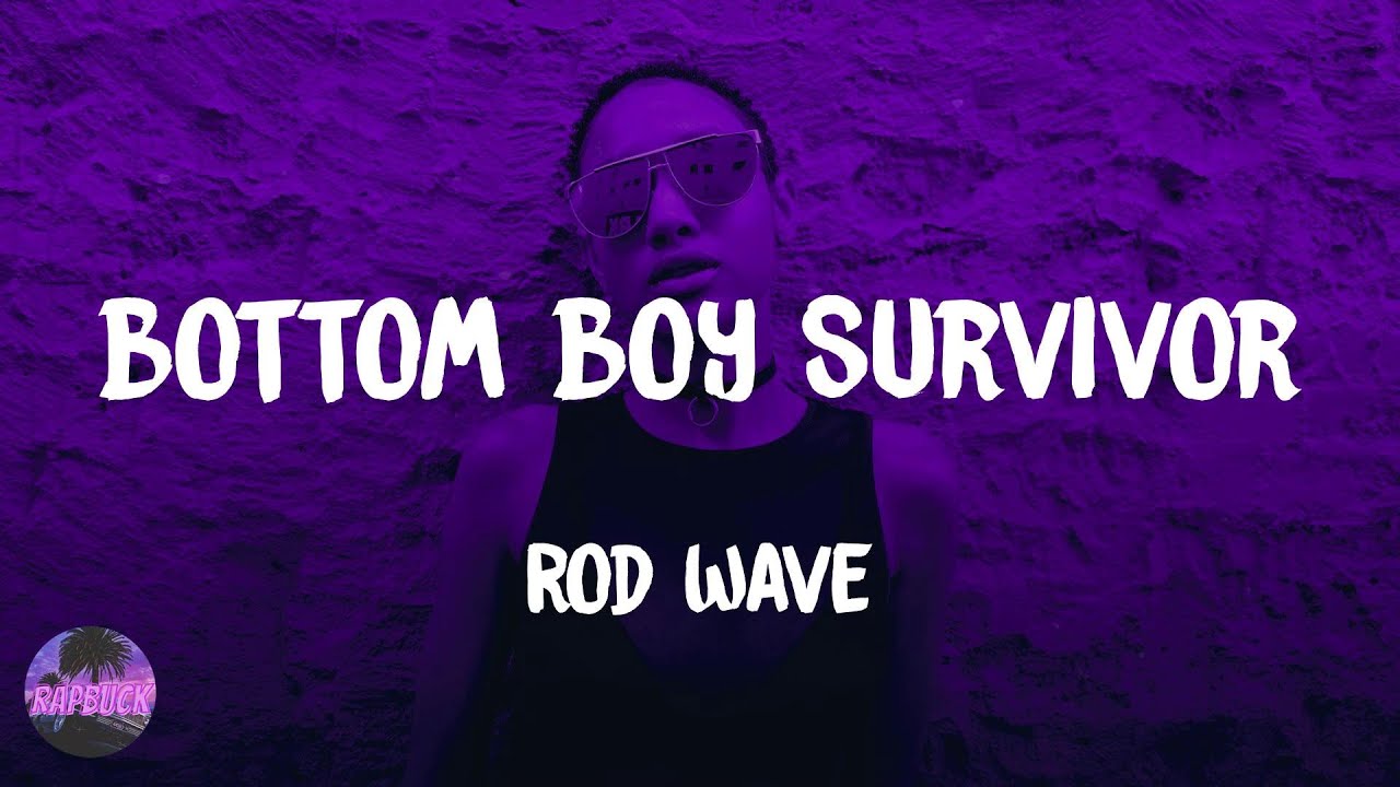 Rod Wave Bottom Boy Survivor (lyrics) YouTube
