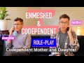 Codependent Mother and Daughter Role-Play