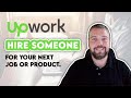 Hire Someone For Your Next Job or Product Using Upwork