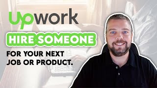 Hire Someone For Your Next Job or Product Using Upwork
