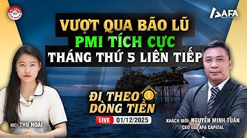 VƯỢT QUA BÃO LŨ, PMI TÍCH CỰC THÁNG THỨ 5 LIÊN TIẾP | #ĐTDT 01/12/2025