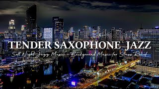 Tender Saxophone Jazz Music - Soft Night Jazz Music ~ Background Music for Stress Relief, Deep Sleep screenshot 3