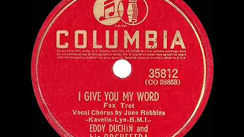 1941 HITS ARCHIVE: I Give You My Word - Eddy Duchi...
