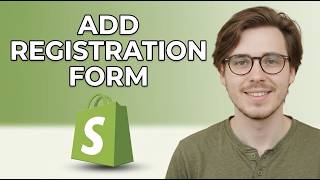 How to Add a Customer Registration Form in Shopify [2026 Tutorial]