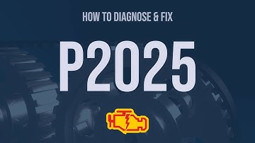 How to Diagnose and Fix P2025 Engine Code - OBD II Trouble Code Explain