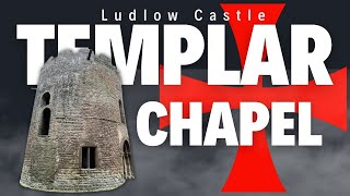 The Secret Knights Templar Chapel at Ludlow Castle