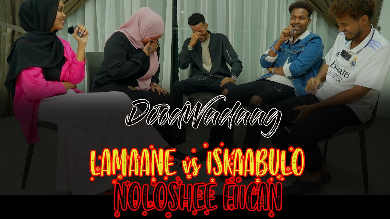 NOLOSHA GUURKA IYO TAN ISKAABULADA MIDEE MACAAN? | DoodWadaag