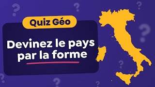 QUIZ Géographie : Devinez 50 pays selon la forme