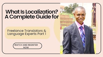 What Is Localization A Complete Guide for Freelance Translators & Language Experts Part 1