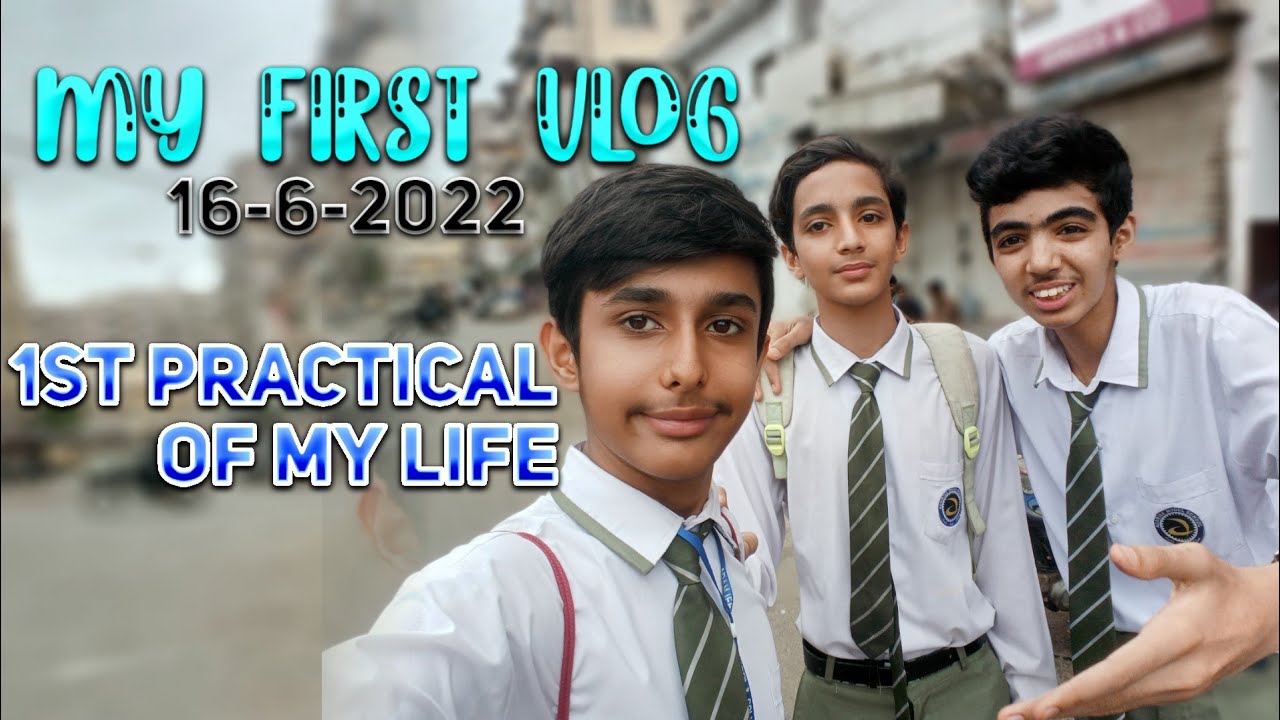 FIRST VLOG|FIRST PRACTICAL OF MY LIFE|16-6-2022|