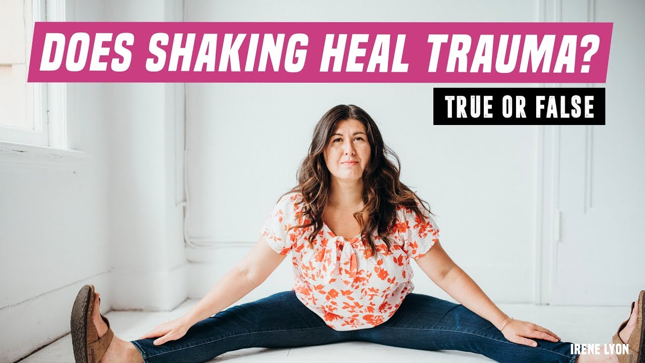Does Shaking Heal Trauma YouTube