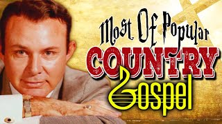 Most Of Popular Old Country Gospel Songs Of Jim Reeves - Top Best Classic Country Gospel Songs Ever