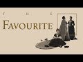 The Favourite - When Style Becomes Substance