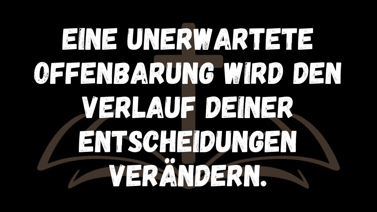 Eine unerwartete Offenbarung wird den Verlauf deiner Entscheidungen verändern