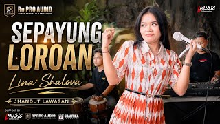 Sepayung Loroan - Lina Shalova ( Cover Live Music ) Jhandut Lawasan Sepayung Loroan - Lina Shalova ( Cover Live Music ) Jhandut Lawasan