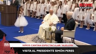 Video voorbeeld van "Niños cantan espectacular "Aleluya" al Papa durante visita al presidente Simón Peres | Rome Reports"