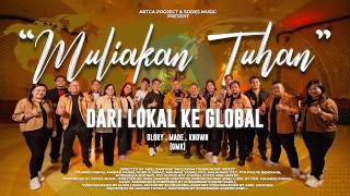 MULIAKAN TUHAN | Dari Lokal ke Global