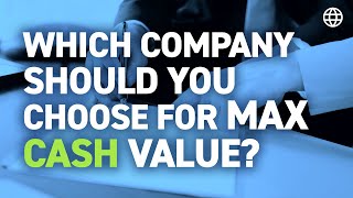 Which Company Should You Choose for MAX Cash Value