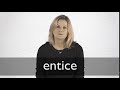 How to pronounce ENTICE in British English