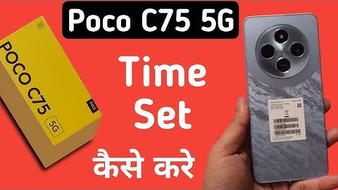 Poco C75 5G time set kaise kare, how to change date and time in poco, how to set time in poco, date