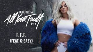 Vignette de la vidéo "Bebe Rexha - F.F.F. (Fuck Fake Friends) (feat.  G-Eazy) [Audio]"