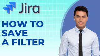 How to Save a Filter in Jira | Easy 2026 Guide