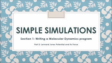 Molecular Dynamics - Part 2 - Lennard Jones Potential and it