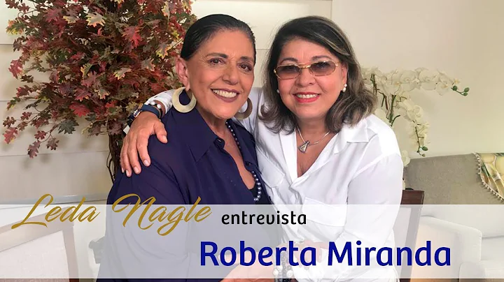 COM A PALAVRA ROBERTA MIRANDA E SUA MSICA | LEDA N...