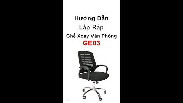 Hướng dẫn chi tiết: Lắp ghế xoay văn phòng tại nhà - NGỌC DIỆP DECOR Mã GE03