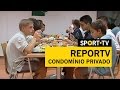 REPORTV - Condomínio privado  | SPORT TV