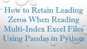 How to Retain Leading Zeros When Reading Multi-Index Excel Files Using Pandas in Python