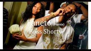 Boss Shorty Faneto Remix CashLife| Dir @MuseManMmedia