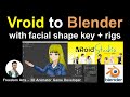 Vroid to Blender with Facial Shape key and Skeleton bones - Blender Tutorial