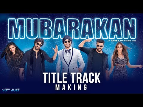 Making of Mubarakan Song | Mubarakan | Anil Kapoor | Arjun Kapoor | Ileana D’Cruz | Athiya Shetty