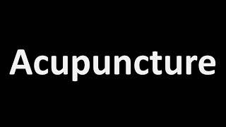 How to Pronounce Acupuncture 