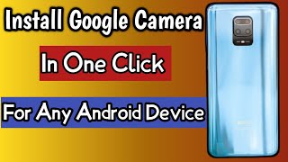 Install Google Camera in One Click For Any Android Device | Realme,Xiaomi,Lenovo,Oppo..etc | 😉😉 screenshot 4