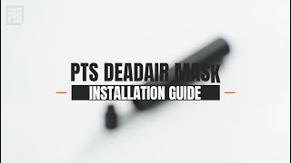 PTS Dead Air Mask – Install Like a Pro | Step-by-Step Airsoft Suppressor Tutorial | PTS Syndicate