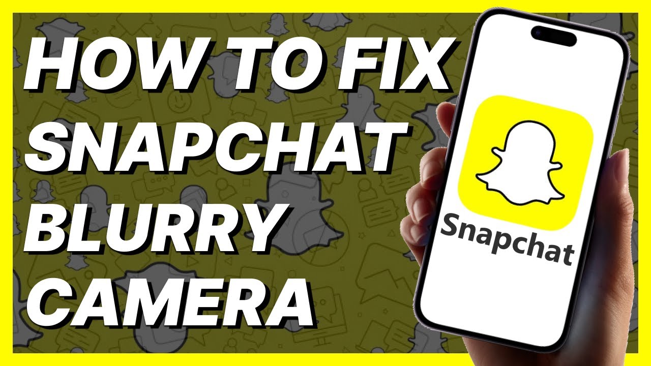 Why Is My Snap Camera Blurry?