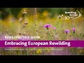 Rewilding Talk Show: Embracing European Rewilding