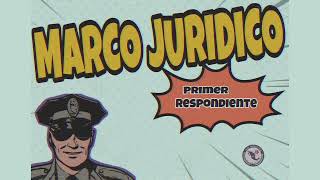 03.- Protocolo Primer Respondiente; Marco Juridico