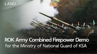ROK Army Combined Firepower Demo for the Ministry of National Guard of KSA