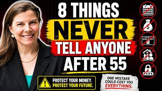 Retiree After 55, Never Disclose These 8 Things To Anyone