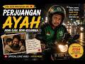 Perjuangan Ayah Ojol 🥀 Lagu Sedih Tentang Ayah yang Rela Kehujanan Demi Keluarga