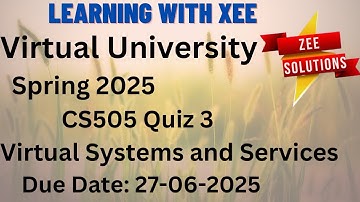 CS505 Virtual Systems and Services Quiz 3 Spring 2025  Virtual University of Pakistan