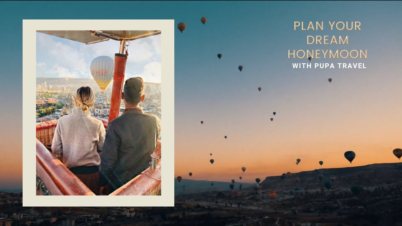 Best Honeymoon Places in Turkey | Plan with Pupa Travel
